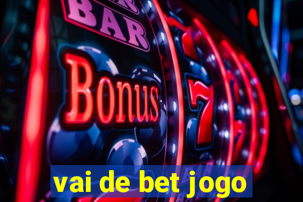 vai de bet jogo