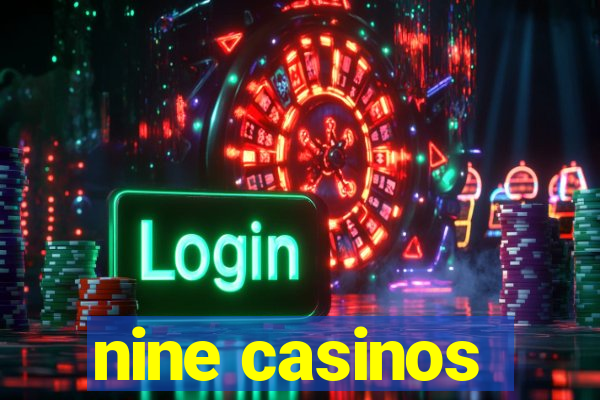 nine casinos