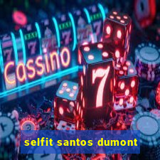 selfit santos dumont