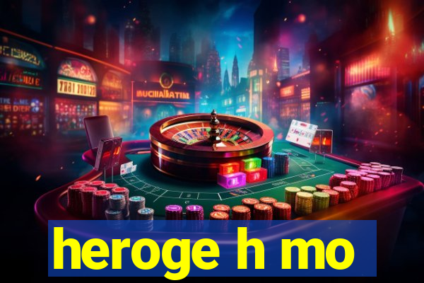 heroge h mo