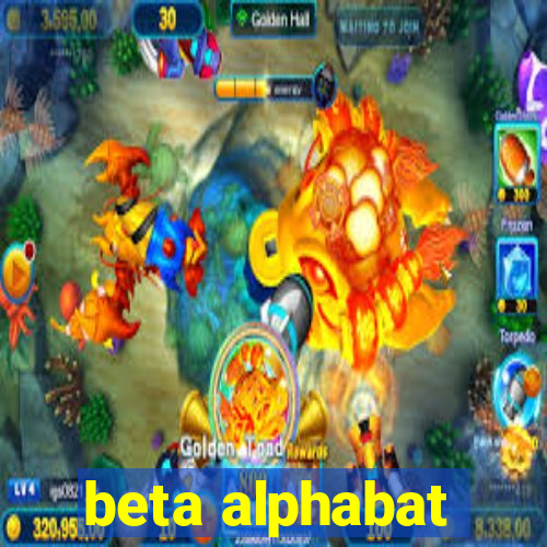 beta alphabat