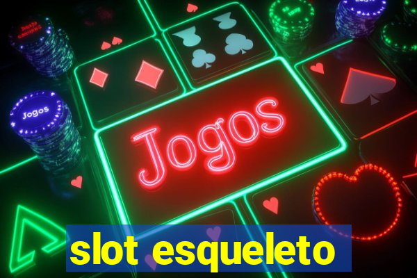 slot esqueleto