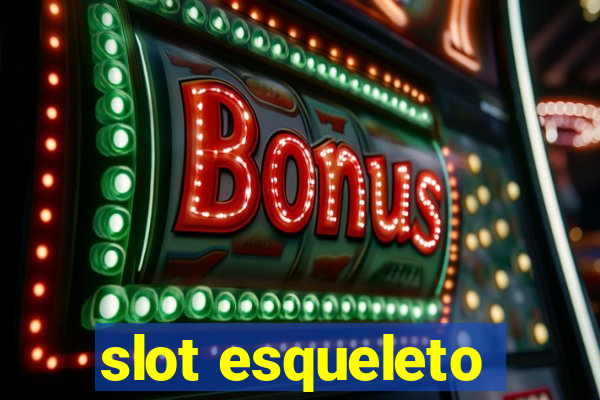 slot esqueleto