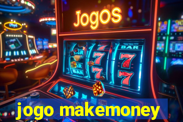 jogo makemoney