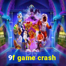 9f game crash