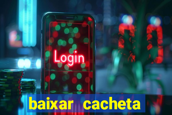 baixar cacheta league brasil