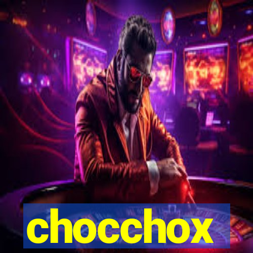 chocchox