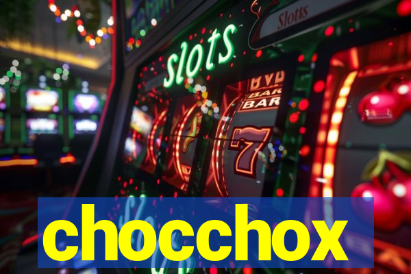 chocchox