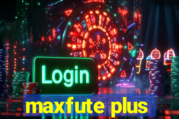 maxfute plus