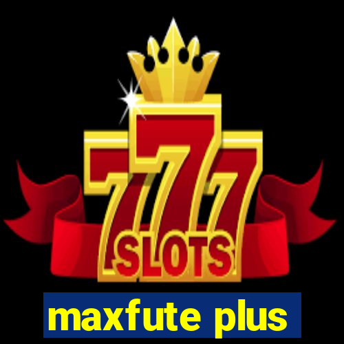 maxfute plus