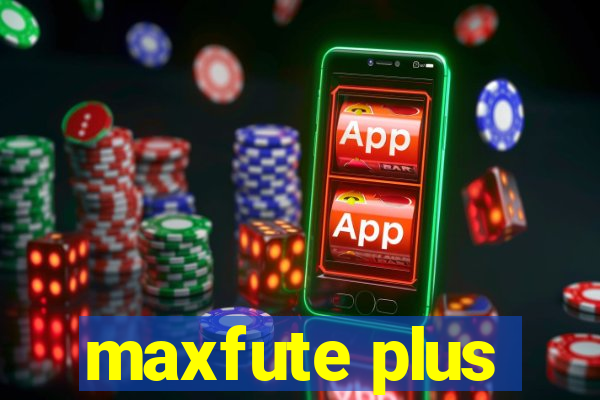 maxfute plus