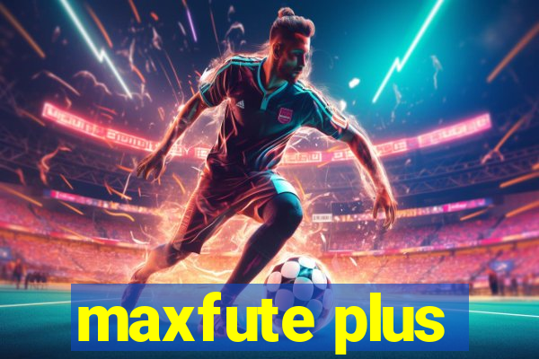 maxfute plus