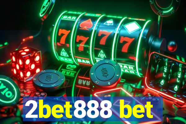 2bet888 bet