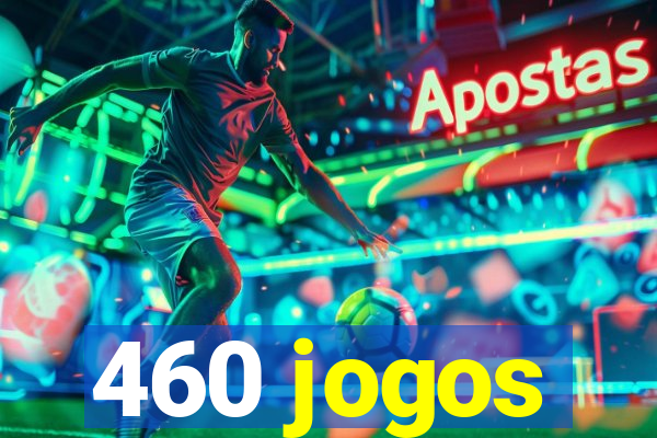 460 jogos