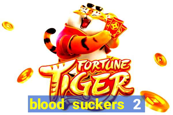 blood suckers 2 slot game