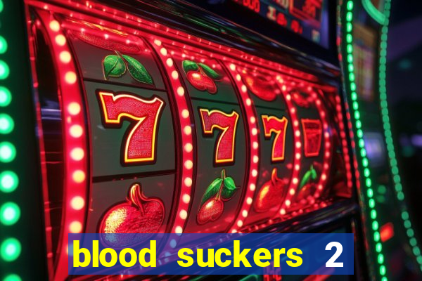 blood suckers 2 slot game