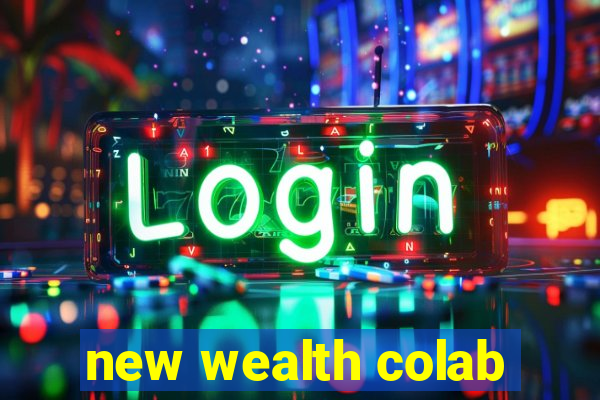 new wealth colab