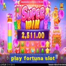 play fortuna slot