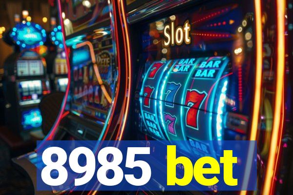 8985 bet