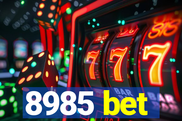 8985 bet