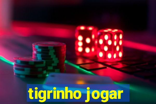 tigrinho jogar