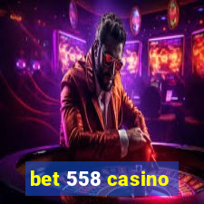 bet 558 casino