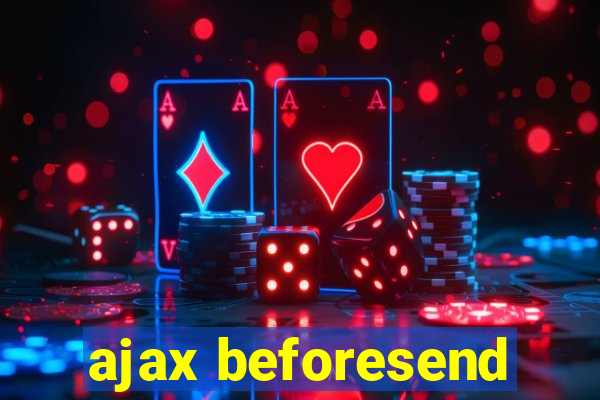 ajax beforesend