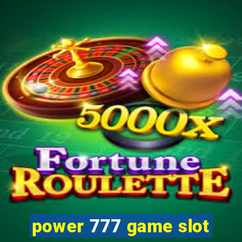 power 777 game slot