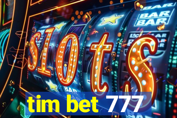 tim bet 777