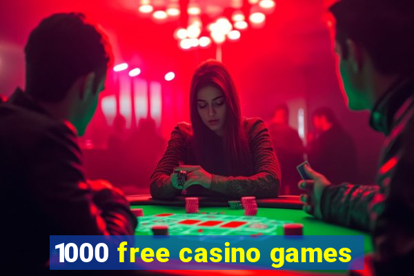 1000 free casino games