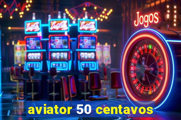 aviator 50 centavos