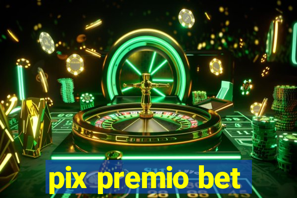 pix premio bet