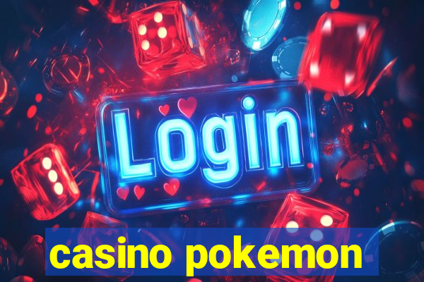 casino pokemon