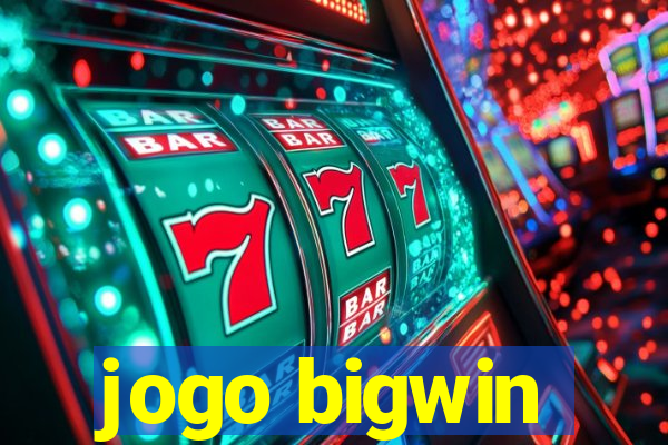 jogo bigwin