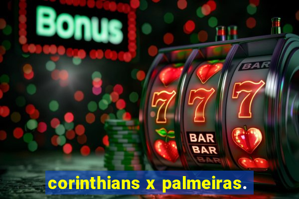 corinthians x palmeiras.