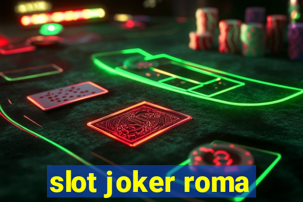 slot joker roma