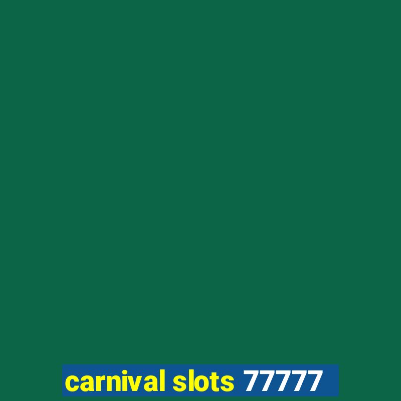 carnival slots 77777