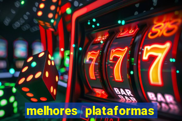 melhores plataformas de fortune tiger