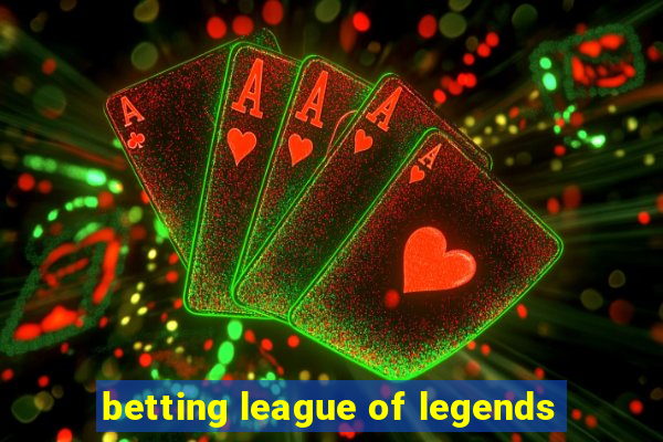 betting league of legends