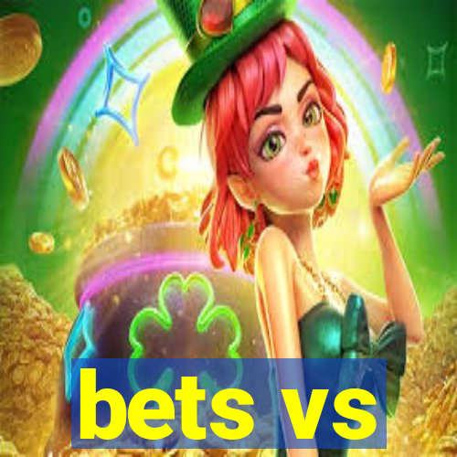 bets vs