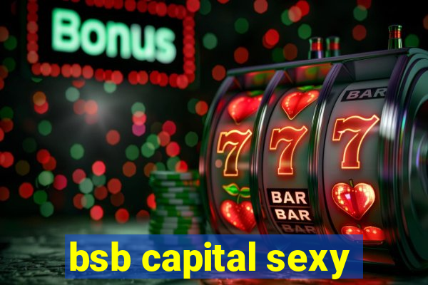 bsb capital sexy