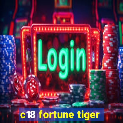 c18 fortune tiger