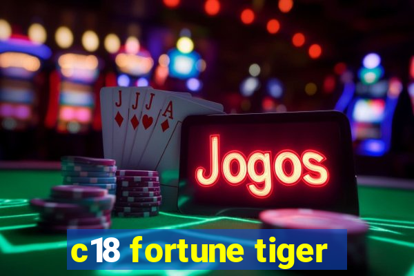 c18 fortune tiger