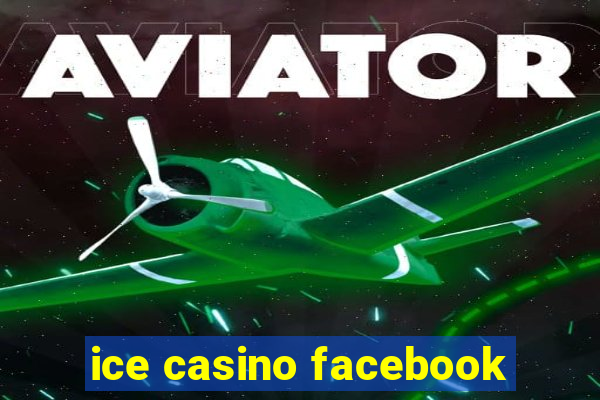 ice casino facebook