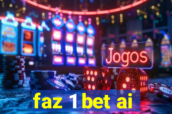 faz 1 bet ai