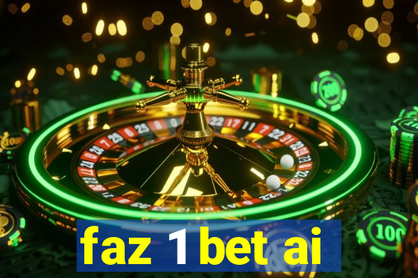 faz 1 bet ai