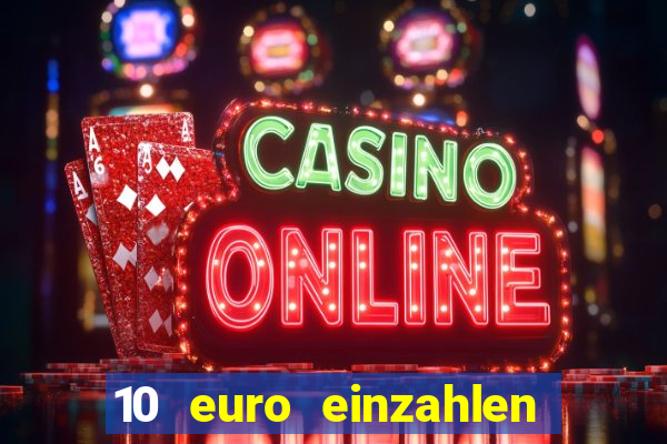 10 euro einzahlen 50 euro spielen casino