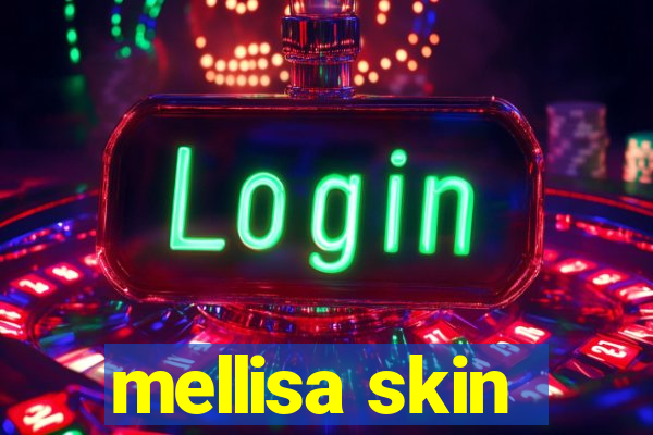 mellisa skin