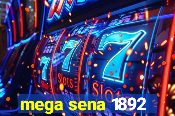 mega sena 1892