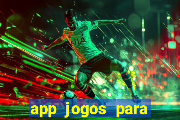 app jogos para ganhar dinheiro